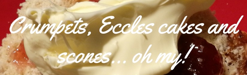 Crumpets, Eccles cakes and scones... oh my!.jpg