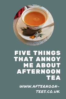 Five things that annoy me about afternoon tea Pinterest image